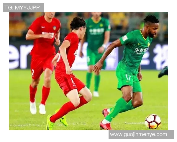 国安与权健激战正酣精彩视频直播全程回顾与分析